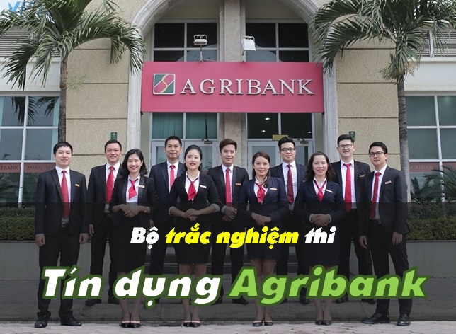 Bộ trắc nghiệm thi Tín dụng Agribank 2020