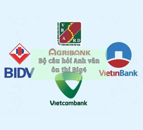Bộ anh văn ôn thi Big4 (Bidv-Vietcombank-Vietinbank)