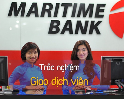 Trắc nghiệm Giao dịch viên Maritime Bank (MSB)