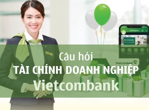 JB Premium - Câu hỏi Tài chính doanh nghiệp Vietcombank 2021